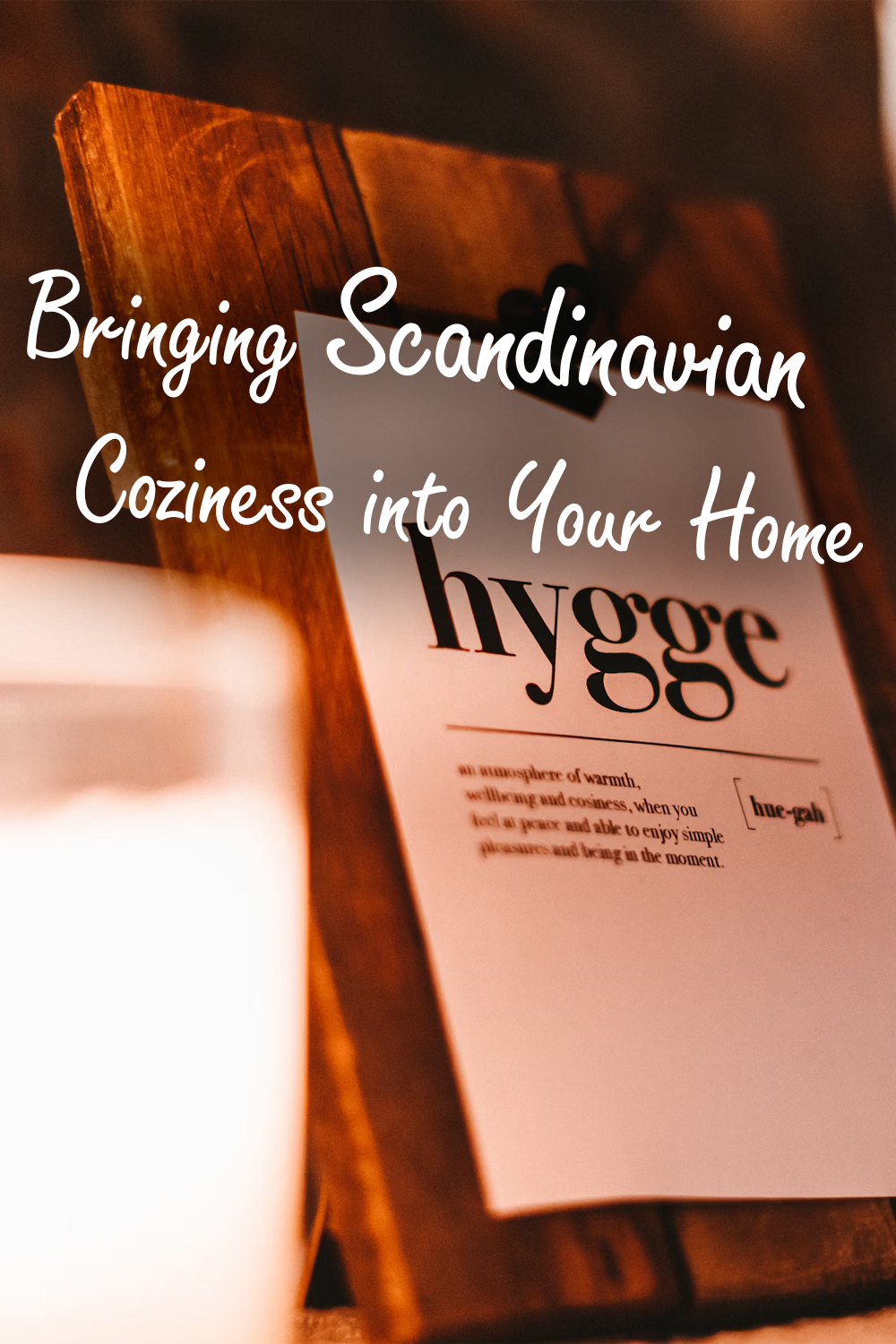 Hygge: Bringing Scandinavian Coziness into Your Home